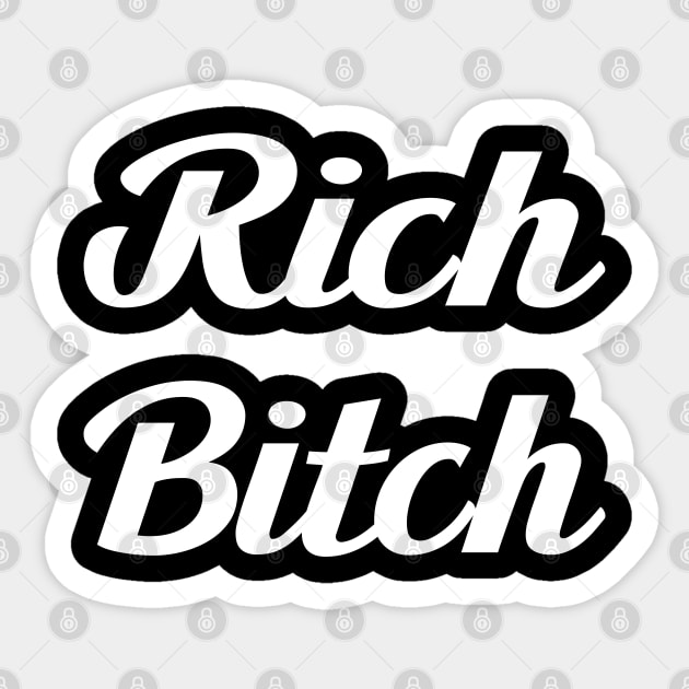 Rich Bitch Sticker by NeoDesign